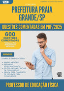 1000 Questões Comentadas para Concurso Professor De Educacao Fisica da Prefeitura Praia Grande Sp 2025 - 600 Questões