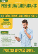 1000 Questões Comentadas para Concurso Professor Educacao Especial da Prefeitura Garopaba Sc 2025 - 400 Questões