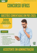 1000 Questões Comentadas para Concurso Assistente Em Administracao Ufrgs 2025 - 400 Questões