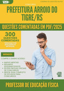 1000 Questões Comentadas para Concurso Professor De Educacao Fisica da Prefeitura Arroio Do Tigre Rs 2025 - 400 Questões