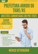 1000 Questões Comentadas para Concurso Medico Veterinario da Prefeitura Arroio Do Tigre Rs 2025 - 400 Questões