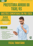1000 Questões Comentadas para Concurso Fiscal Tributario da Prefeitura Arroio Do Tigre Rs 2025 - 400 Questões