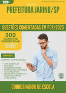 1000 Questões Comentadas para Concurso Coordenador De Escola da Prefeitura Jarinu Sp 2025 - 400 Questões