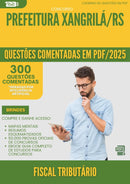 1000 Questões Comentadas para Concurso Fiscal Tributario Xangri La Rs 2025 - 400 Questões