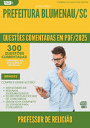 1000 Questões Comentadas para Concurso Professor De Religiao da Prefeitura Blumenau Sc 2025 - 400 Questões