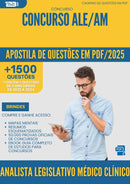 Apostila de Questões para Concurso Analista Legislativo Medico Clinico Geral Ale Am 2025 - Mais de 1.500 Questões