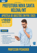 Apostila de Questões para Concurso Professor Pedagogo da Prefeitura Nova Santa Helena Mt 2025 - Mais de 1.500 Questões