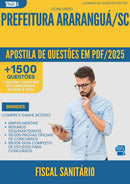 Apostila de Questões para Concurso Fiscal Sanitario da Prefeitura Ararangua Sc 2025 - Mais de 1.500 Questões
