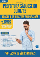 Apostila de Questões para Concurso Professor De Series Iniciais Sao Jose Do da Prefeitura Ouro Rs 2025 - Mais de 1.500 Questões