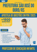 Apostila de Questões para Concurso Professor De Educacao Infantil Sao Jose Do da Prefeitura Ouro Rs 2025 - Mais de 1.500 Questões