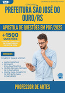 Apostila de Questões para Concurso Professor De Artes Sao Jose Do da Prefeitura Ouro Rs 2025 - Mais de 1.500 Questões
