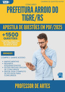 Apostila de Questões para Concurso Professor De Artes da Prefeitura Arroio Do Tigre Rs 2025 - Mais de 1.500 Questões