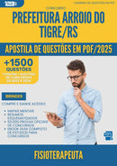 Apostila de Questões para Concurso Fisioterapeuta da Prefeitura Arroio Do Tigre Rs 2025 - Mais de 1.500 Questões