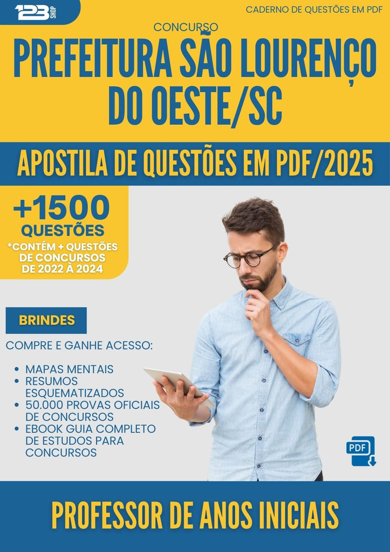 Apostila de Questões para Concurso Professor De Anos Iniciais da Prefeitura Sao Lourenco Do Oeste Sc 2025 - Mais de 1.500 Questões