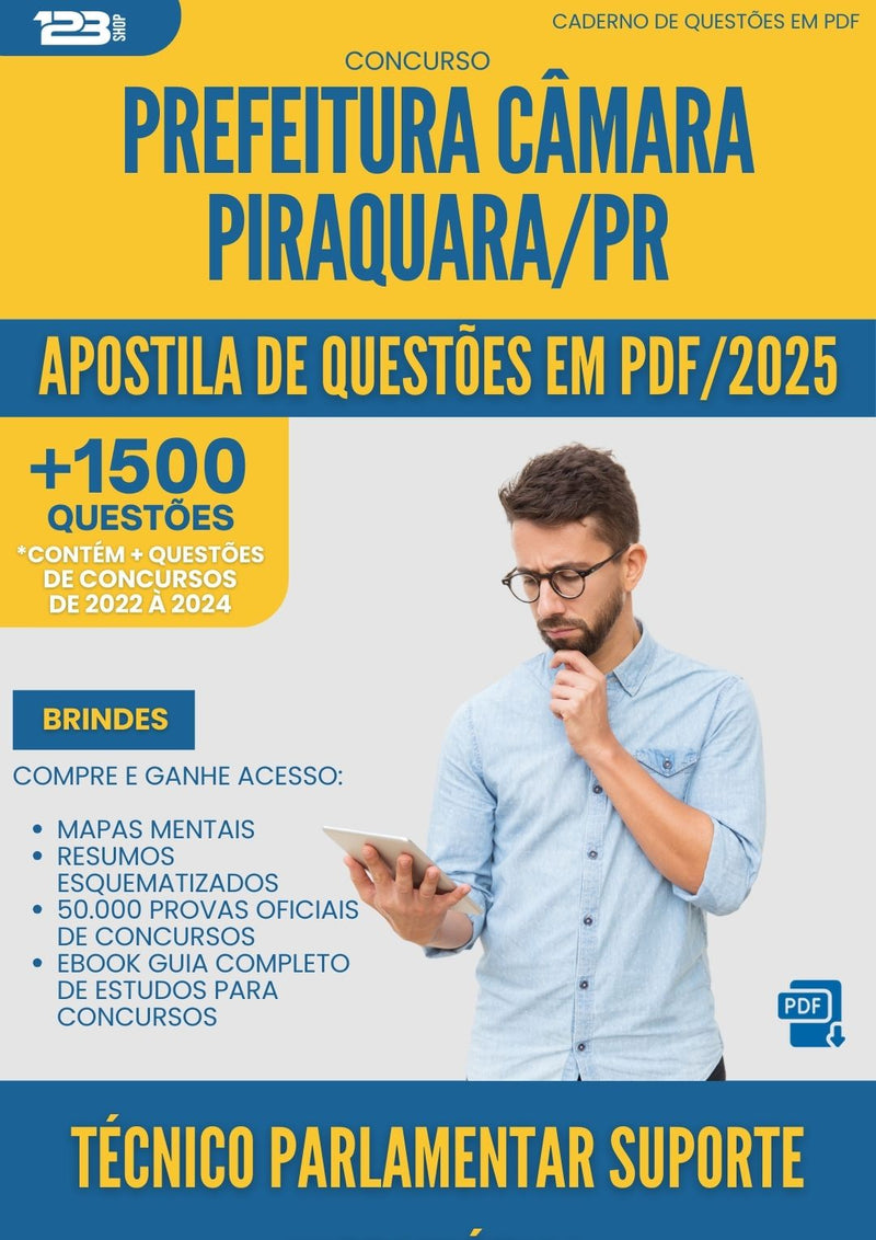 Apostila de Questões para Concurso Tecnico Parlamentar Suporte Em Informatica Camara da Prefeitura Piraquara Pr 2025 - Mais de 1.500 Questões