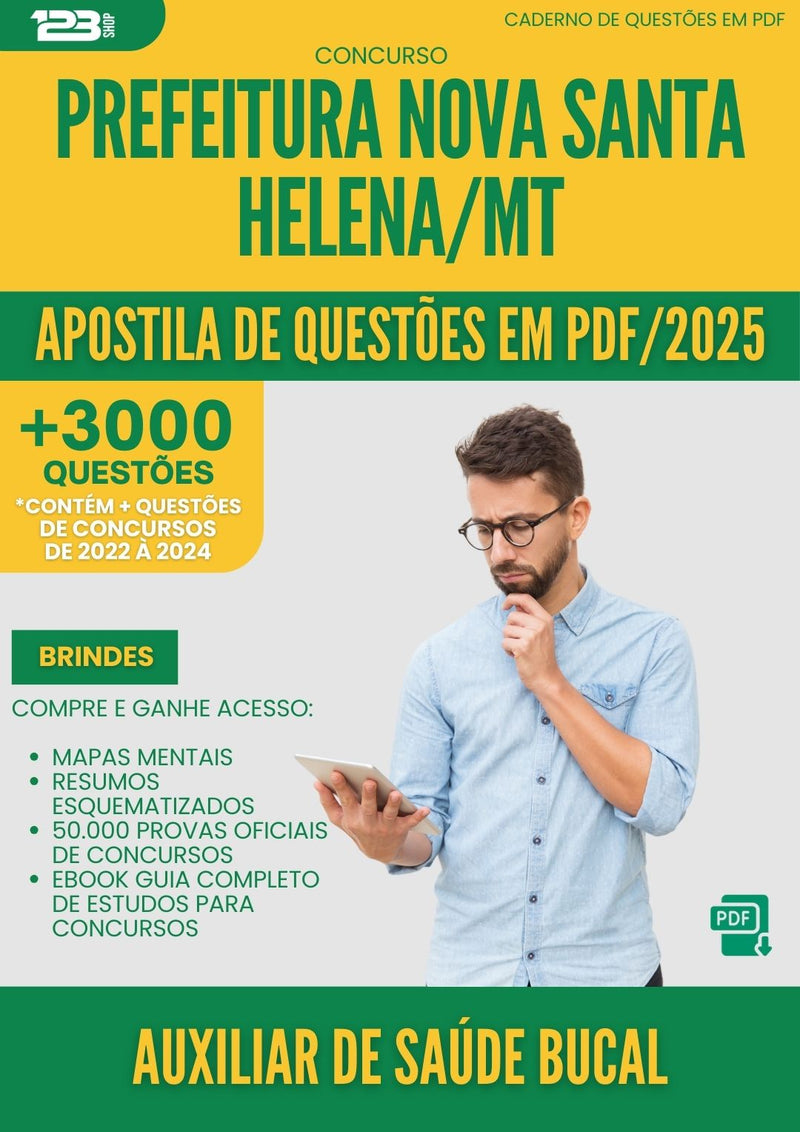 Apostila de Questões para Concurso Auxiliar De Saude Bucal da Prefeitura Nova Santa Helena Mt 2025 - Mais de 3.000 Questões