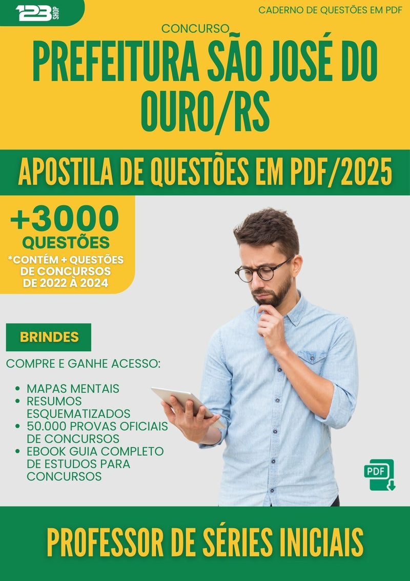 Apostila de Questões para Concurso Professor De Series Iniciais Sao Jose Do da Prefeitura Ouro Rs 2025 - Mais de 3.000 Questões