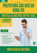 Apostila de Questões para Concurso Professor De Historia Sao Jose Do da Prefeitura Ouro Rs 2025 - Mais de 3.000 Questões