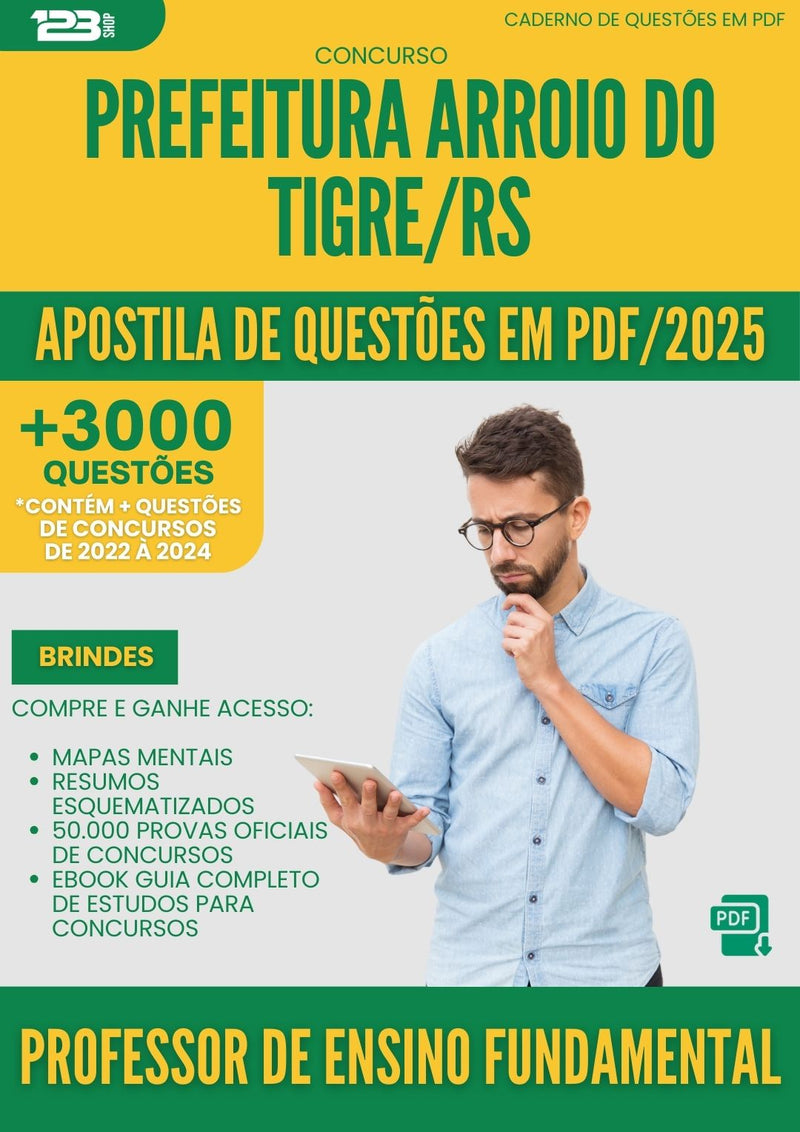 Apostila de Questões para Concurso Professor De Ensino Fundamental da Prefeitura Arroio Do Tigre Rs 2025 - Mais de 3.000 Questões