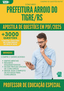 Apostila de Questões para Concurso Professor De Educacao Especial da Prefeitura Arroio Do Tigre Rs 2025 - Mais de 3.000 Questões
