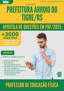 Apostila de Questões para Concurso Professor De Educacao Fisica da Prefeitura Arroio Do Tigre Rs 2025 - Mais de 3.000 Questões