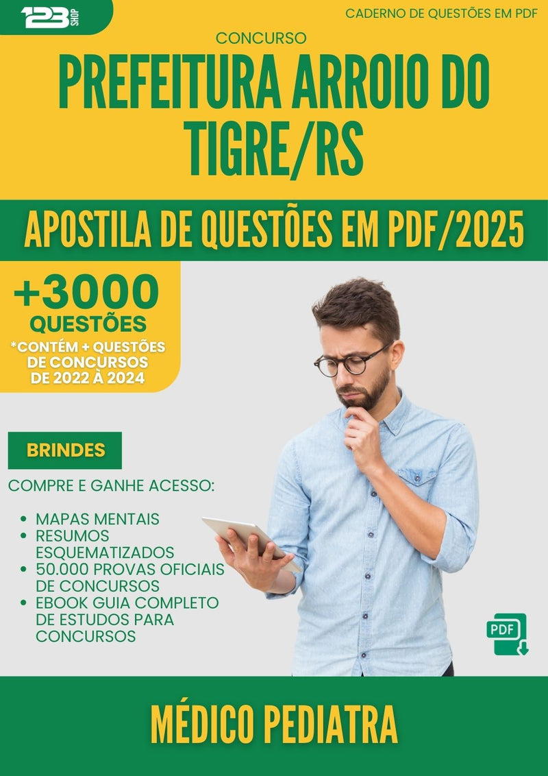 Apostila de Questões para Concurso Medico Pediatra da Prefeitura Arroio Do Tigre Rs 2025 - Mais de 3.000 Questões