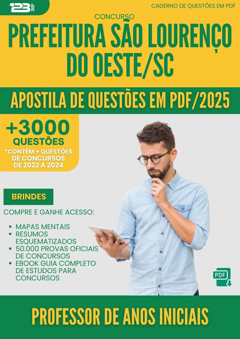 Apostila de Questões para Concurso Professor De Anos Iniciais da Prefeitura Sao Lourenco Do Oeste Sc 2025 - Mais de 3.000 Questões