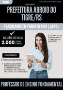 Flashcards para Concurso Professor De Ensino Fundamental da Prefeitura Arroio Do Tigre Rs 2025 - 2000 Flashcards de Acordo com Edital