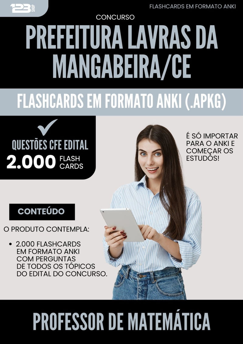 Flashcards para Concurso Professor De Matematica da Prefeitura Lavras Da Mangabeira Ce 2025 - 2000 Flashcards de Acordo com Edital