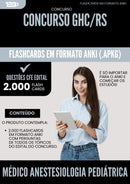 Flashcards para Concurso Medico Anestesiologia Pediatrica Ghc Rs 2025 - 2000 Flashcards de Acordo com Edital