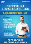 Flashcards Anki para o Concurso Prefeitura Erval Grande/RS para Operador de Máquinas Pesadas - 400 Flashcards