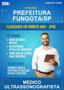 Flashcards Anki para o Concurso Prefeitura Fungota/SP para Médico Ultrassonografista - 400 Flashcards