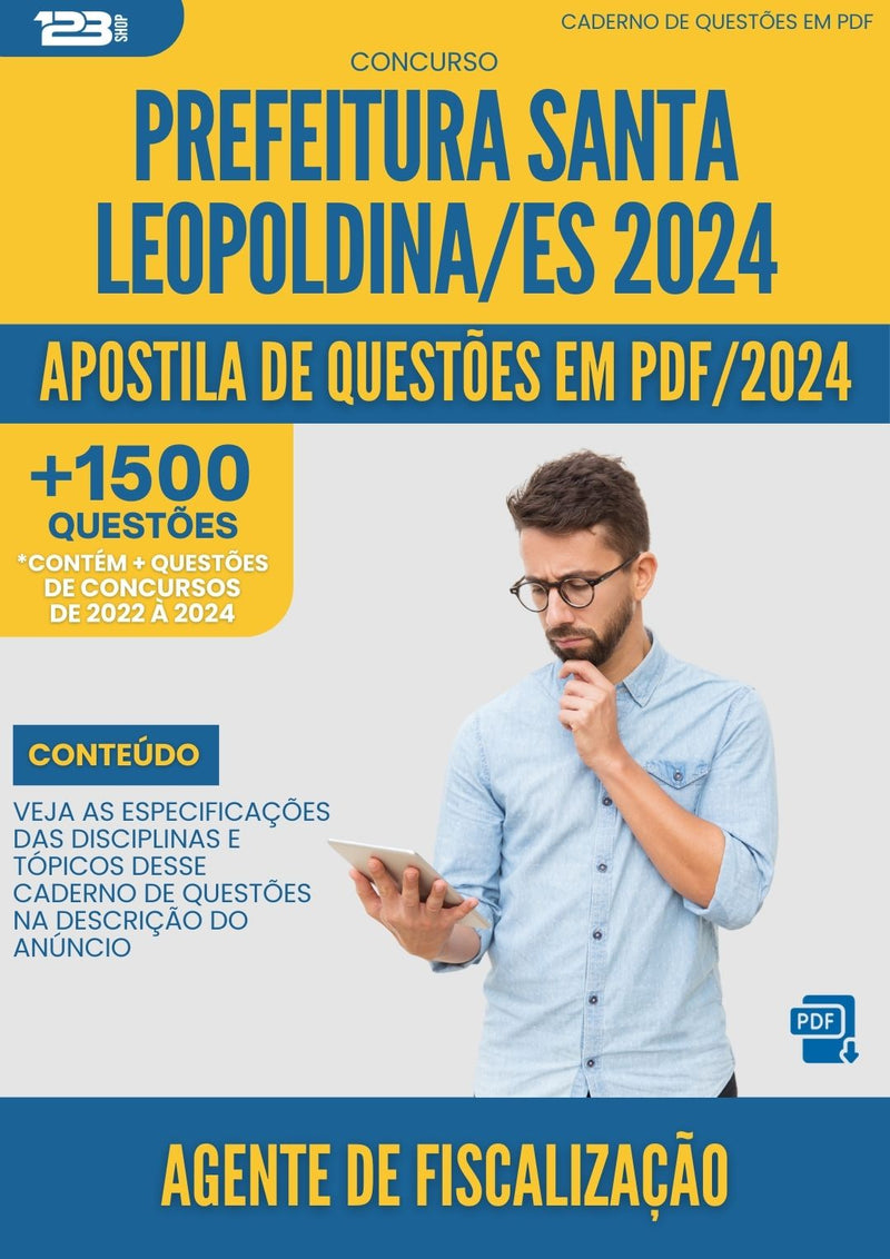 Apostila de Questões para Concurso Agente de Fiscalização Prefeitura Santa Leopoldina ES 2024 - Mais de 1.500 Questões