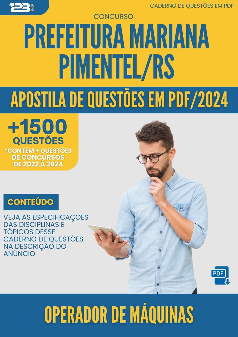 Apostila de Questões para Concurso Operador de Máquinas Prefeitura Mariana Pimentel RS 2024 - Mais de 1.500 Questões
