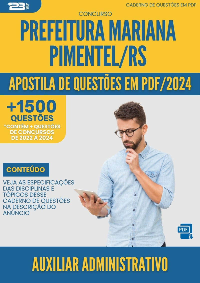 Apostila de Questões para Concurso Auxiliar Administrativo Prefeitura Mariana Pimentel RS 2024 - Mais de 1.500 Questões