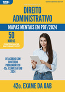 Mapas Mentais de Direito Administrativo para 42o. Exame da OAB - De Acordo com Edital OAB 2024