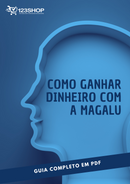 Ebook Como Ganhar Dinheiro Com A Magalu