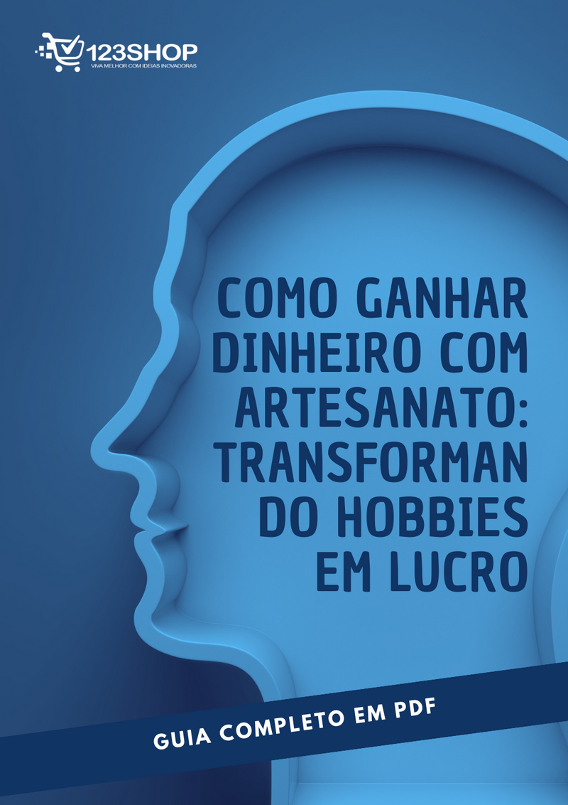 Ebook Como Ganhar Dinheiro Com Artesanato: Transformando Hobbies Em Lucro