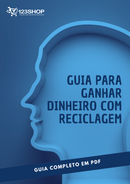 Ebook Guia Para Ganhar Dinheiro Com Reciclagem