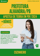 Apostila Teórica para Concurso Prefeitura Alhandra PB 2024 Cozinheiro - Com Caderno de Questões