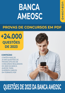 Pacote de Provas de 2023 da Banca Ameosc contendo mais de 24.000 Questões Gabaritadas