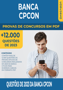 Pacote de Provas de 2023 da Banca Cpcon contendo mais de 12.000 Questões Gabaritadas