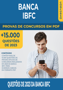Pacote de Provas de 2023 da Banca IBFC contendo mais de 15.000 Questões Gabaritadas