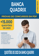 Pacote de Provas de 2023 da Banca Quadrix contendo mais de 15.000 Questões Gabaritadas