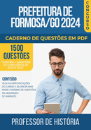 Apostila de Questões para Concurso da Prefeitura de Formosa/GO 2024 para Professor de História - Mais de 1.500 Questões Gabaritadas