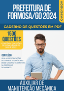 Apostila de Questões para Concurso da Prefeitura de Formosa/GO 2024 para Auxiliar de Manutenção Mecânica - Mais de 1.500 Questões Gabaritadas