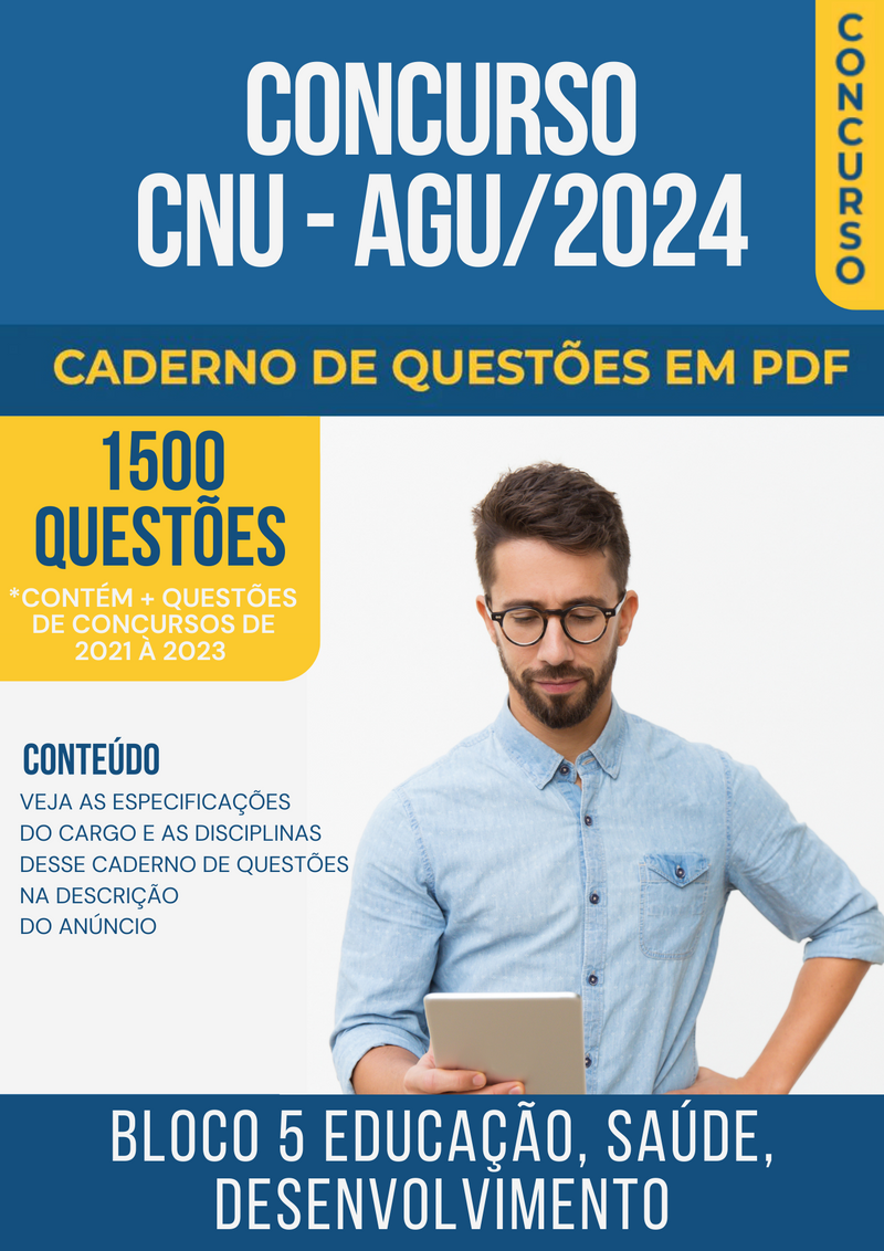 Apostila de Questões para Concurso CNU/AGU 2024 Bloco 5 Educação Saúde Desenvolvimento - Mais de 1.500 Questões Gabaritadas