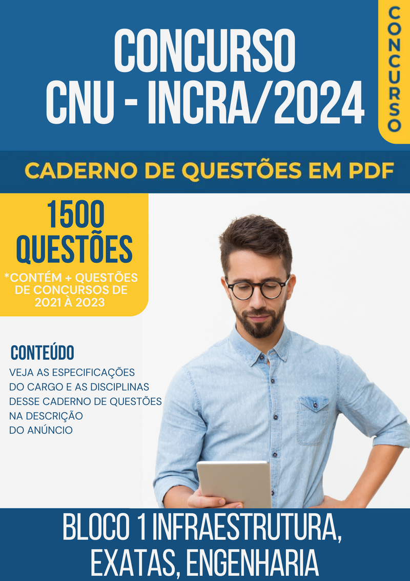 Apostila de Questões para Concurso CNU/INCRA 2024 Bloco 1 Infraestrutura, Exatas, Engenharia - Mais de 1.500 Questões Gabaritadas