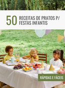 Ebook 50 Receitas de Pratos para Festas Infantis Rápidas e Fáceis