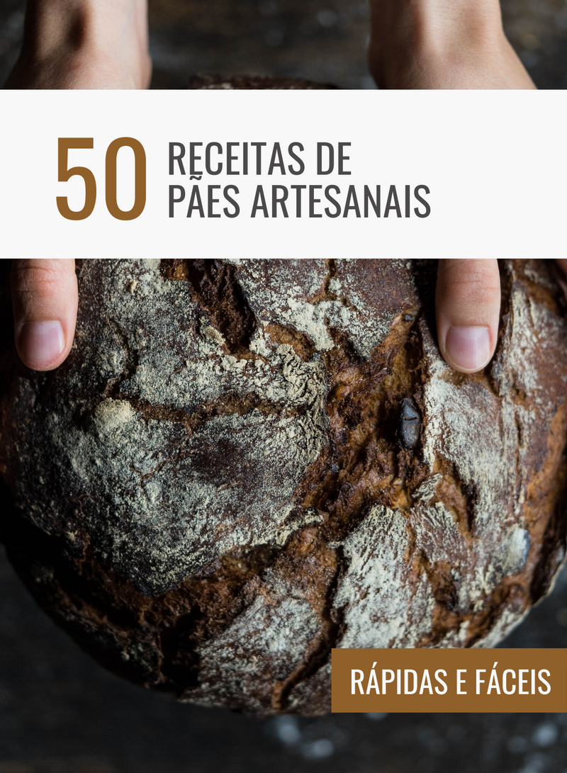 Ebook 50 Receitas de Pães Artesanais Rápidas e Fáceis